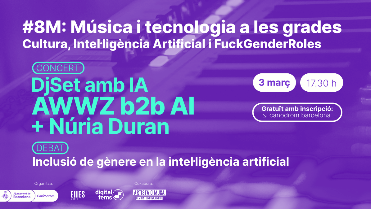 #8M: Música i tecnologia a les grades: Cultura, Intel·ligència Artificial i FuckGenderRoles