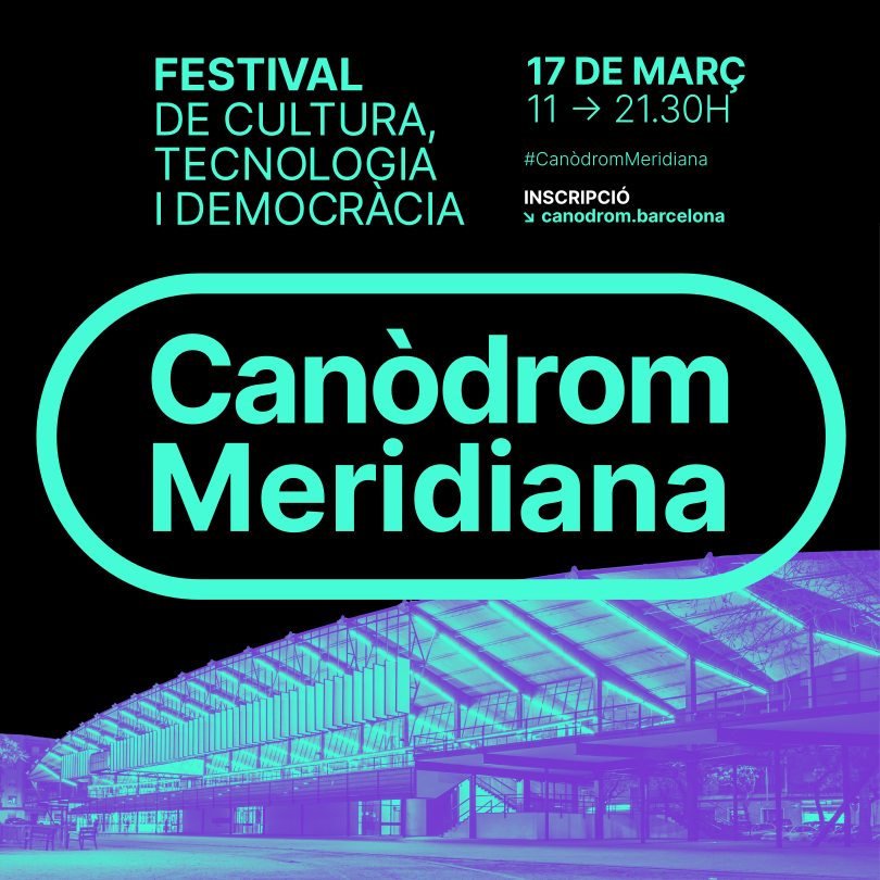 Canòdrom Meridiana: festival de cultura, tecnologia i democràcia