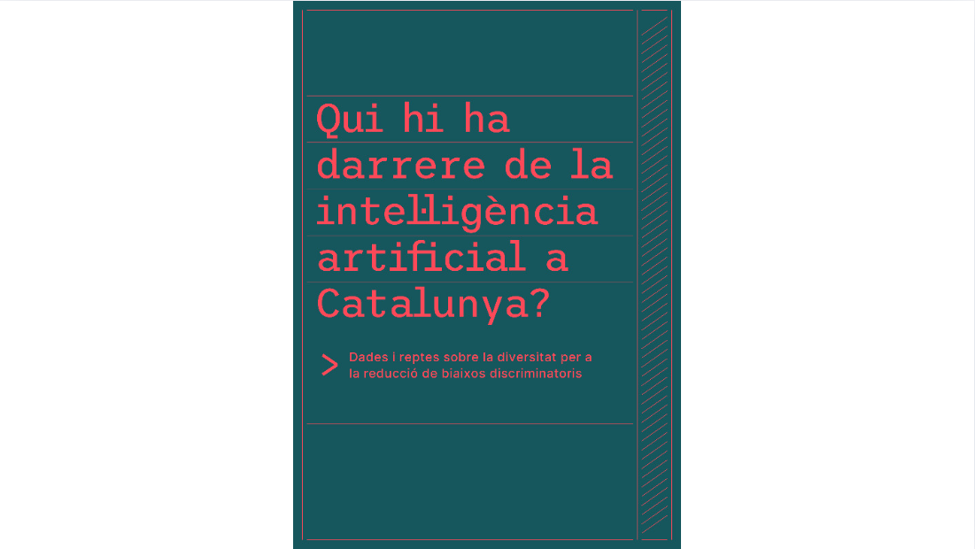 Portada Qui hi ha darrere de la intel·ligència artificial a Catalunya? Dades i reptes sobre la diversitat per a la reducció de biaixos discriminatoris